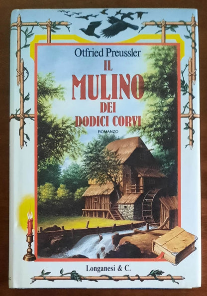 Il mulino dei dodici corvi - Longanesi - 1989