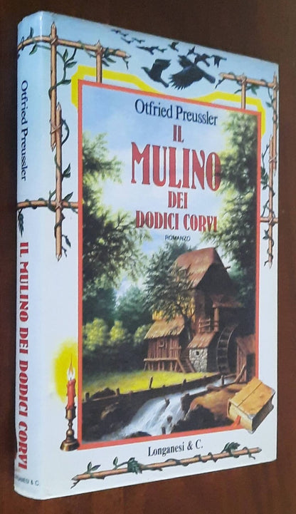 Il mulino dei dodici corvi - Longanesi - 1989