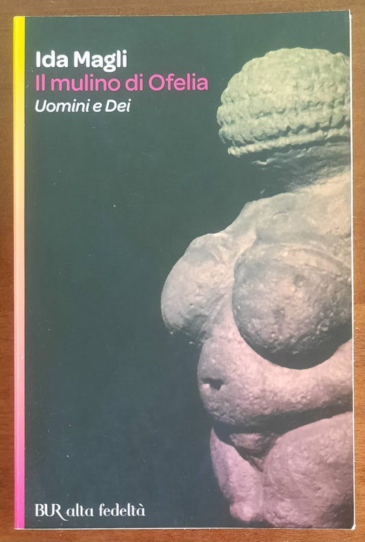 Il mulino di Ofelia. Uomini e Dei - di Ida Magli