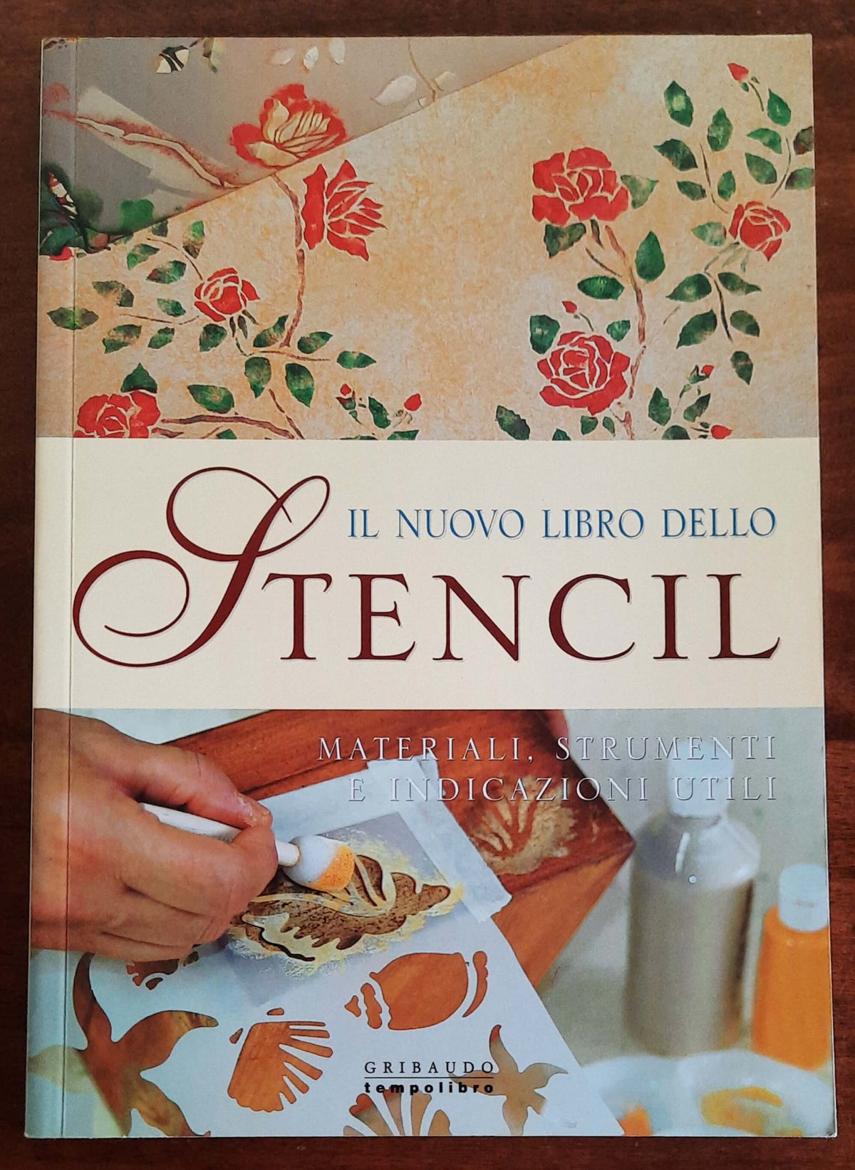 Il nuovo libro dello stencil. Materiali, strumenti e indicazioni utili