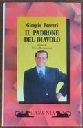 Il padrone del Diavolo. Storia di Silvio Berlusconi