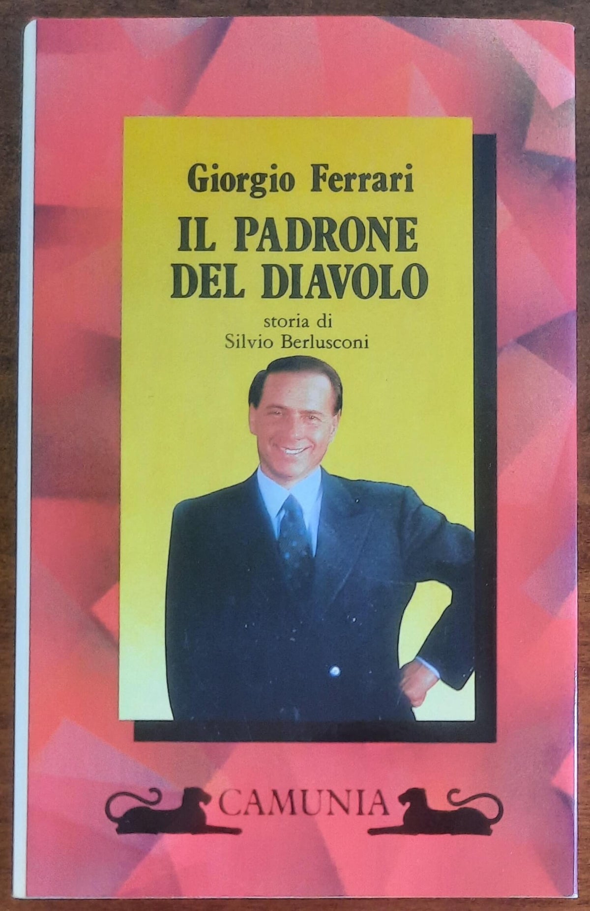 Il padrone del Diavolo. Storia di Silvio Berlusconi