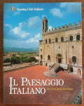 Il paesaggio italiano. Idee - Contributi - Immagini - Touring Club