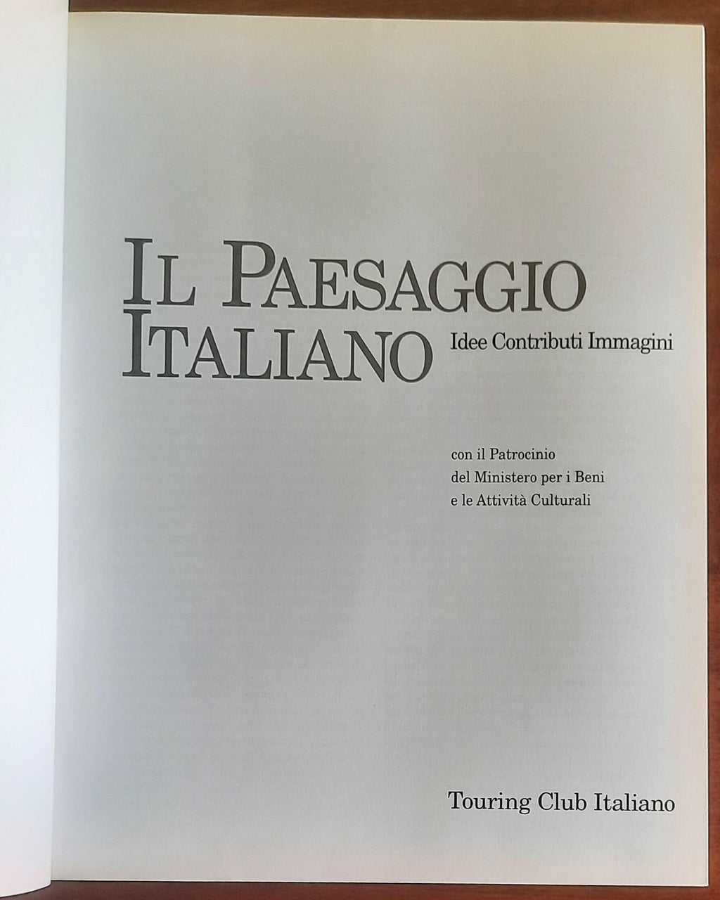 Il paesaggio italiano. Idee - Contributi - Immagini - Touring Club
