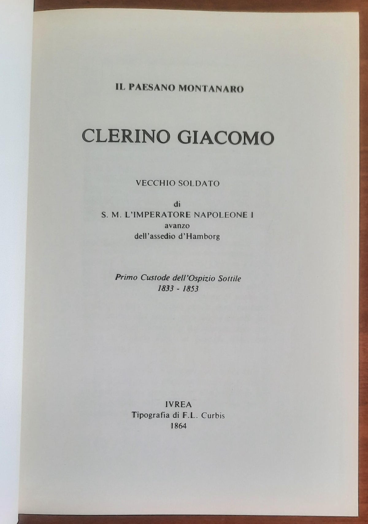 Il paesano montanaro Giacomo Clerino. Ex soldato di Napoleone I°, primo custode del Rifugio Sottile