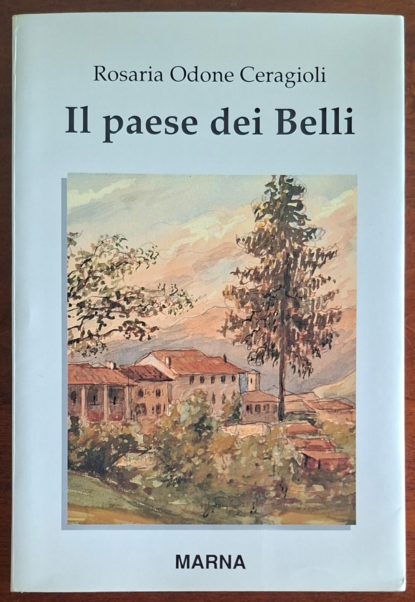 Il paese dei Belli - di Rosaria Odone Ceragioli