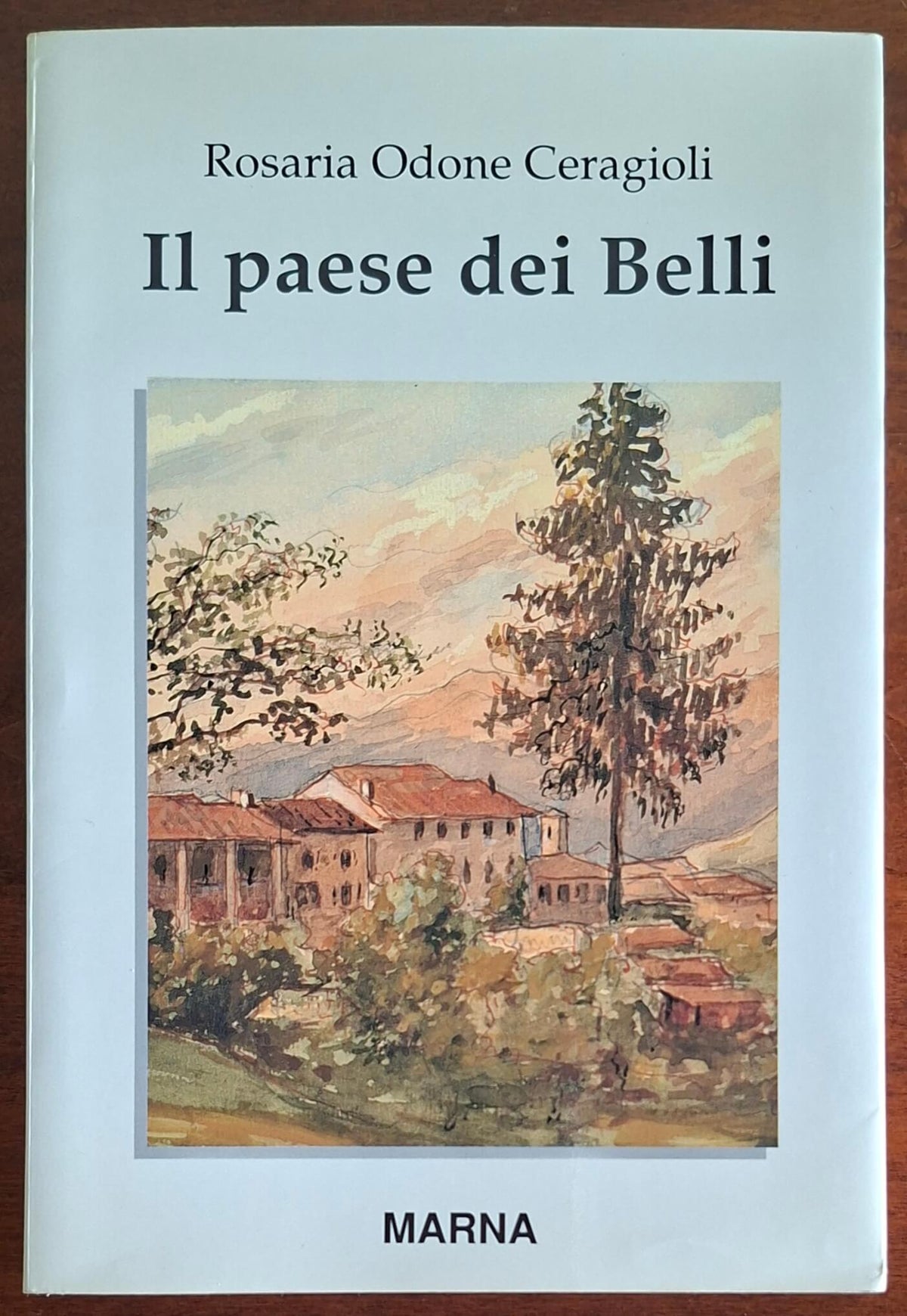 Il paese dei Belli - di Rosaria Odone Ceragioli