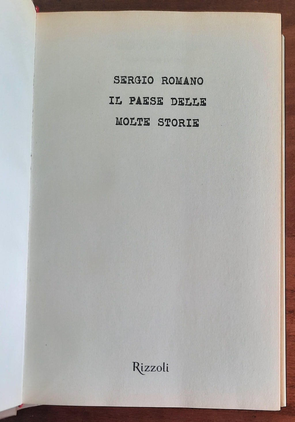 Il paese delle molte storie - di Sergio Romano - Rizzoli