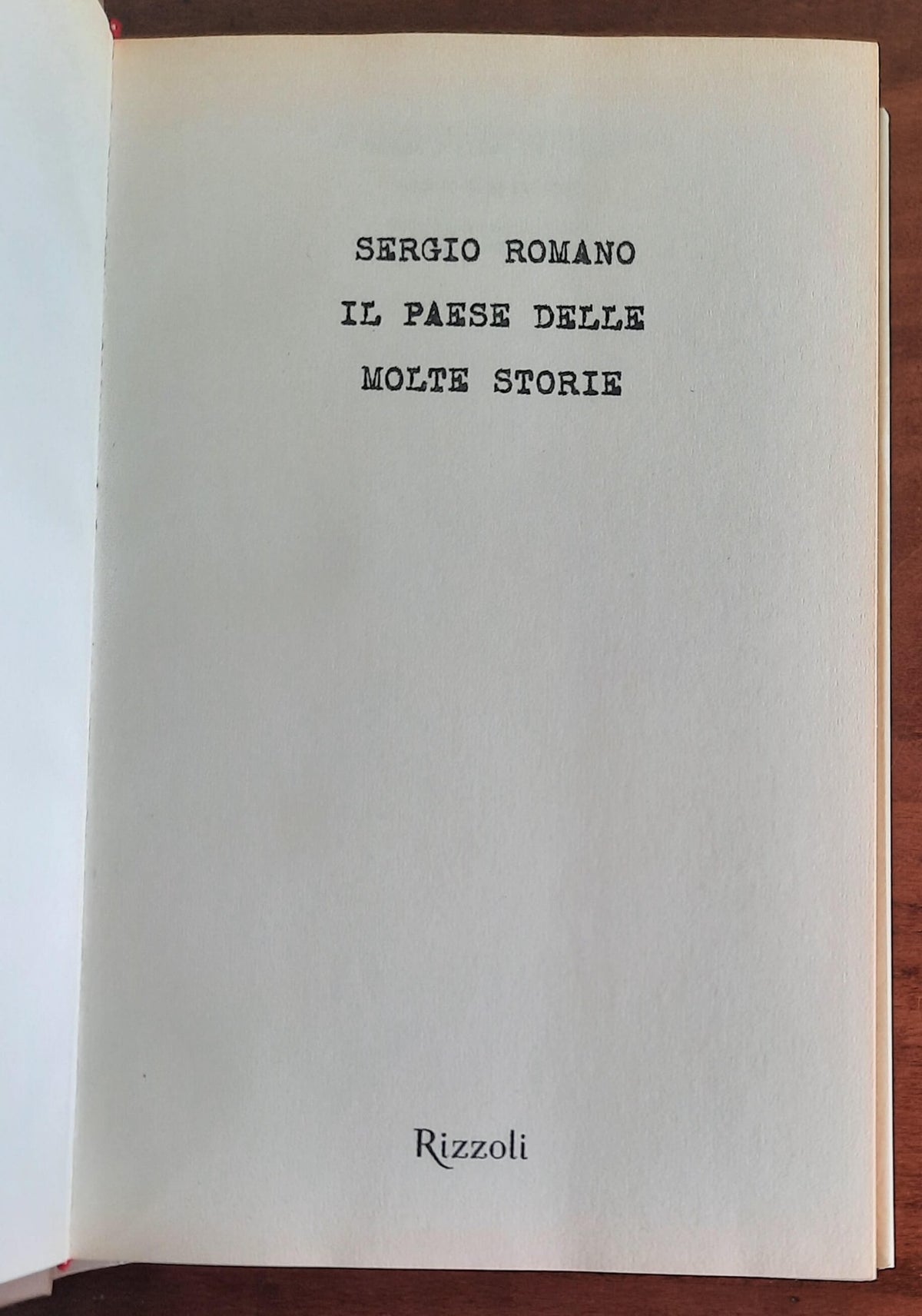 Il paese delle molte storie - di Sergio Romano - Rizzoli