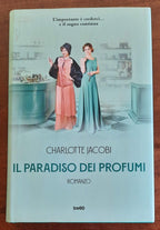 Il paradiso dei profumi - di Charlotte Jacobi