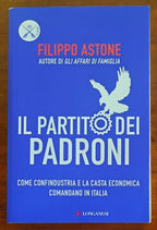 Il partito dei padroni. Come Confindustria e la casta economica comandano in Italia