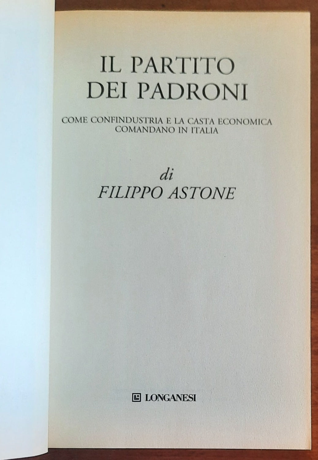 Il partito dei padroni. Come Confindustria e la casta economica comandano in Italia