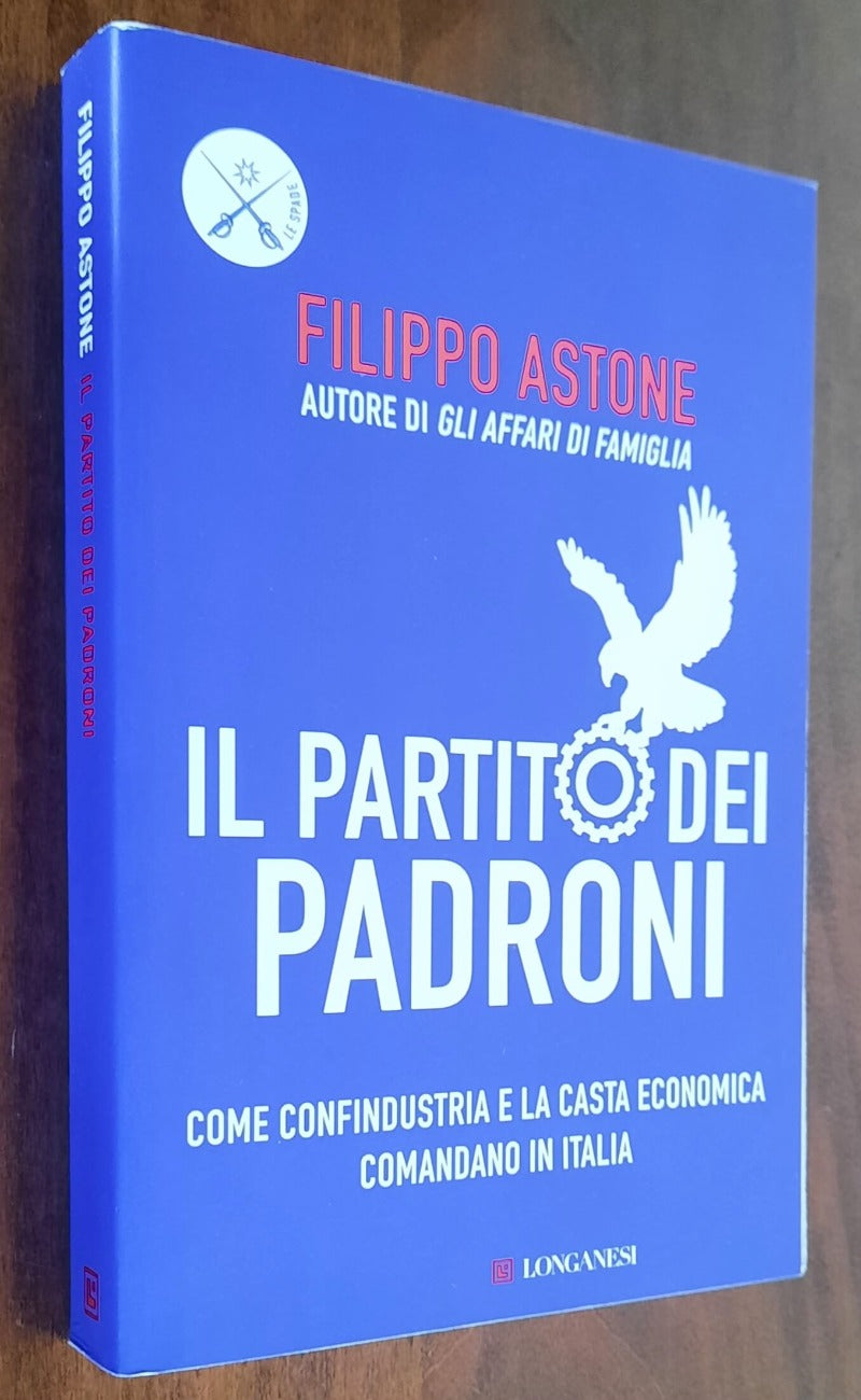Il partito dei padroni. Come Confindustria e la casta economica comandano in Italia