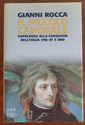 Il piccolo caporale. Napoleone alla conquista dell’Italia 1796-97 e 1800 - Libreria Biellese