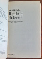 Il pilota di ferro. Le memorie del piu' temuto asso degli Stuka