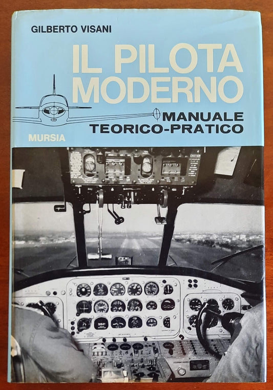 Il pilota moderno. Manuale teorico-pratico - Mursia