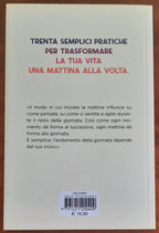Il potere della morning routine. Inizia ogni giornata con il piede giusto e trasforma la tua vita