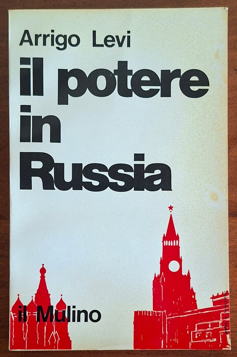 Il potere in Russia - Arrigo Levi - Il Mulino