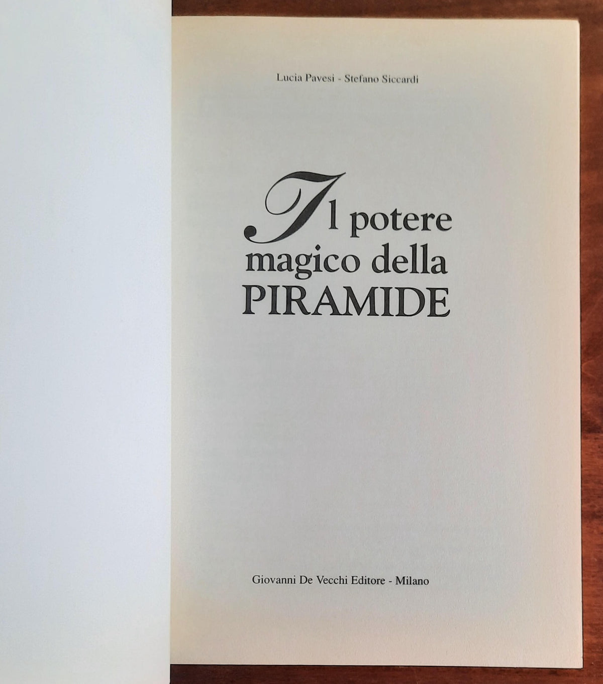 Il potere magico della piramide. I segreti delle piramidi antiche - De Vecchi Editore