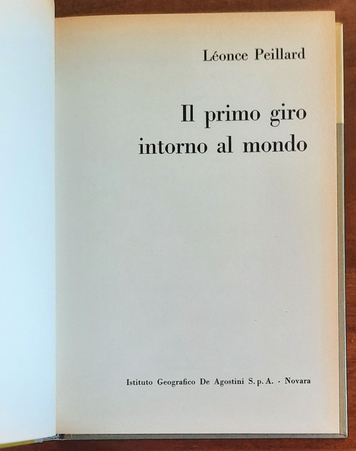 Il primo giro del mondo - di Leonce Peillard - De Agostini