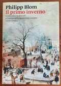 Il primo inverno. La piccola era glaciale e l’inizio della modernità europea (1570-1700)
