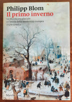 Il primo inverno. La piccola era glaciale e l’inizio della modernità europea (1570-1700)