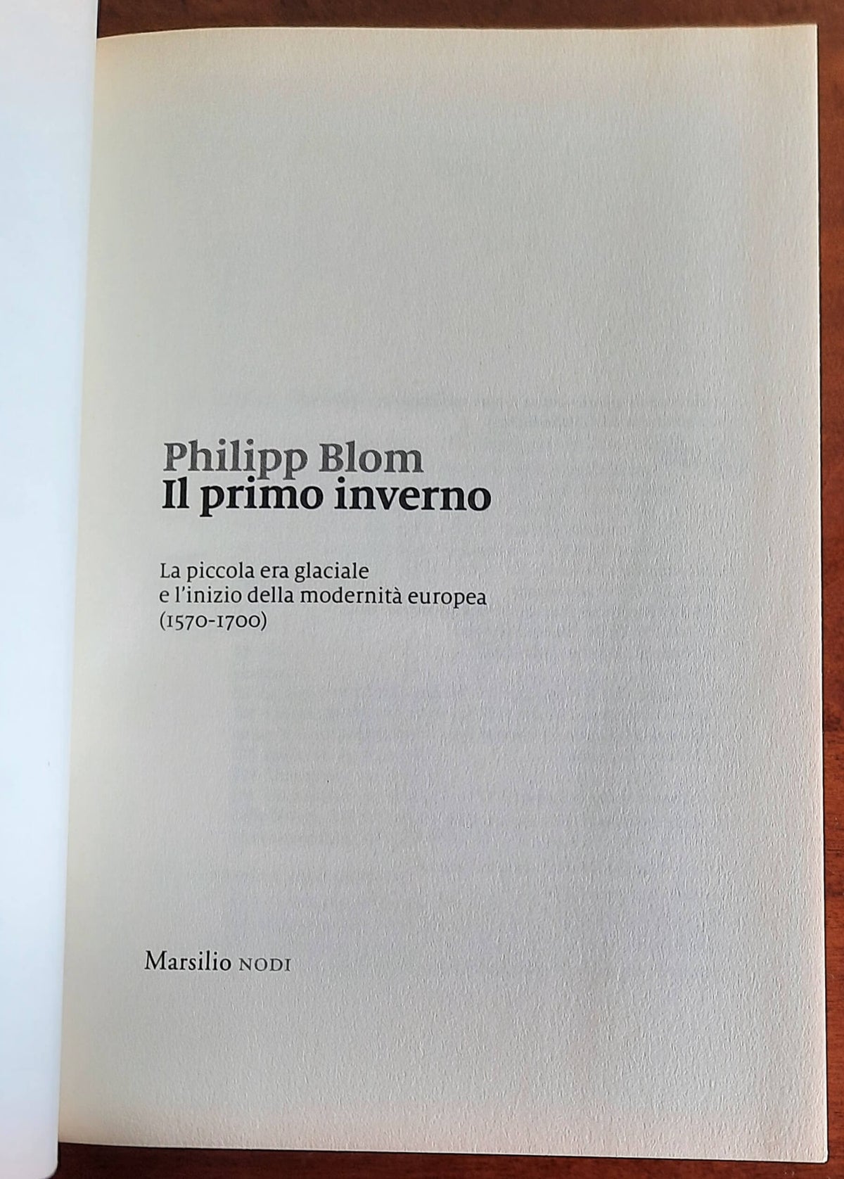 Il primo inverno. La piccola era glaciale e l’inizio della modernità europea (1570-1700)