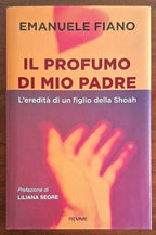 Il profumo di mio padre. L’eredità di un figlio della Shoah