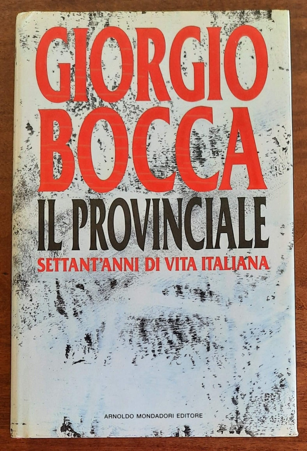 Il provinciale. Settant’anni di vita italiana - Mondadori 1992