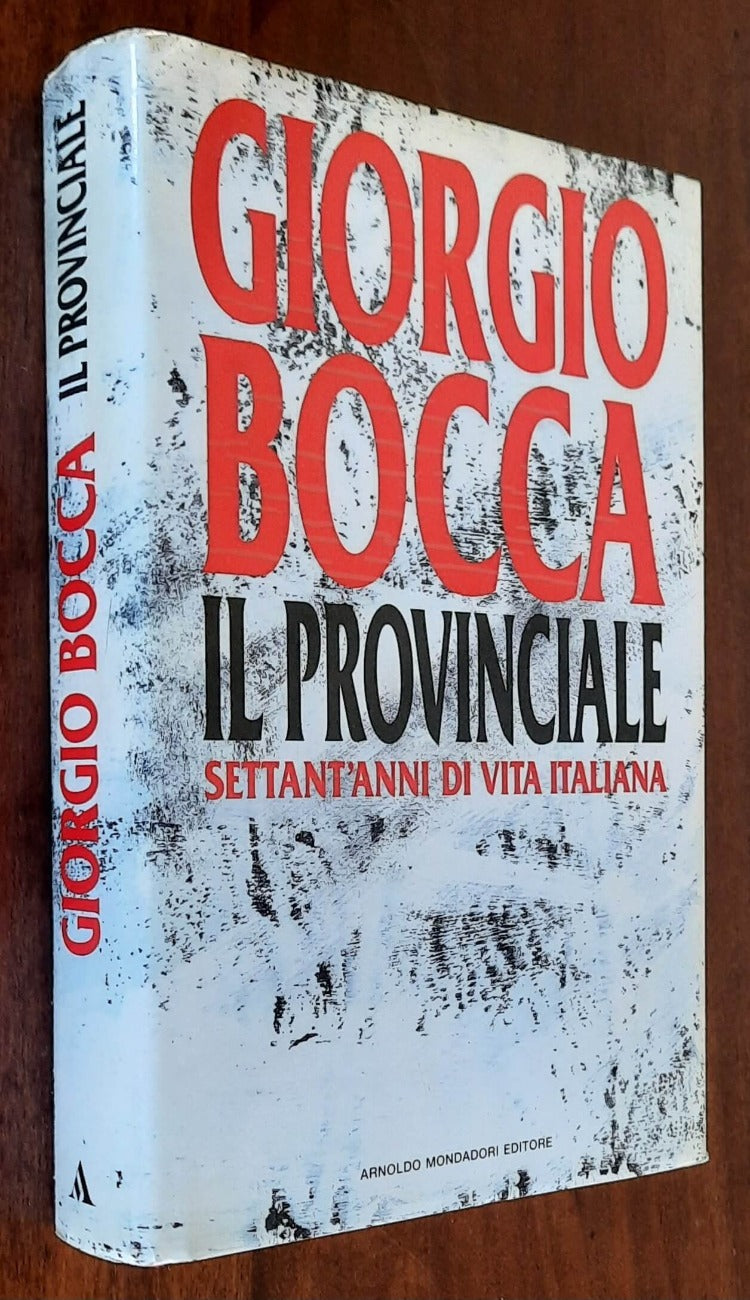 Il provinciale. Settant’anni di vita italiana - Mondadori 1992