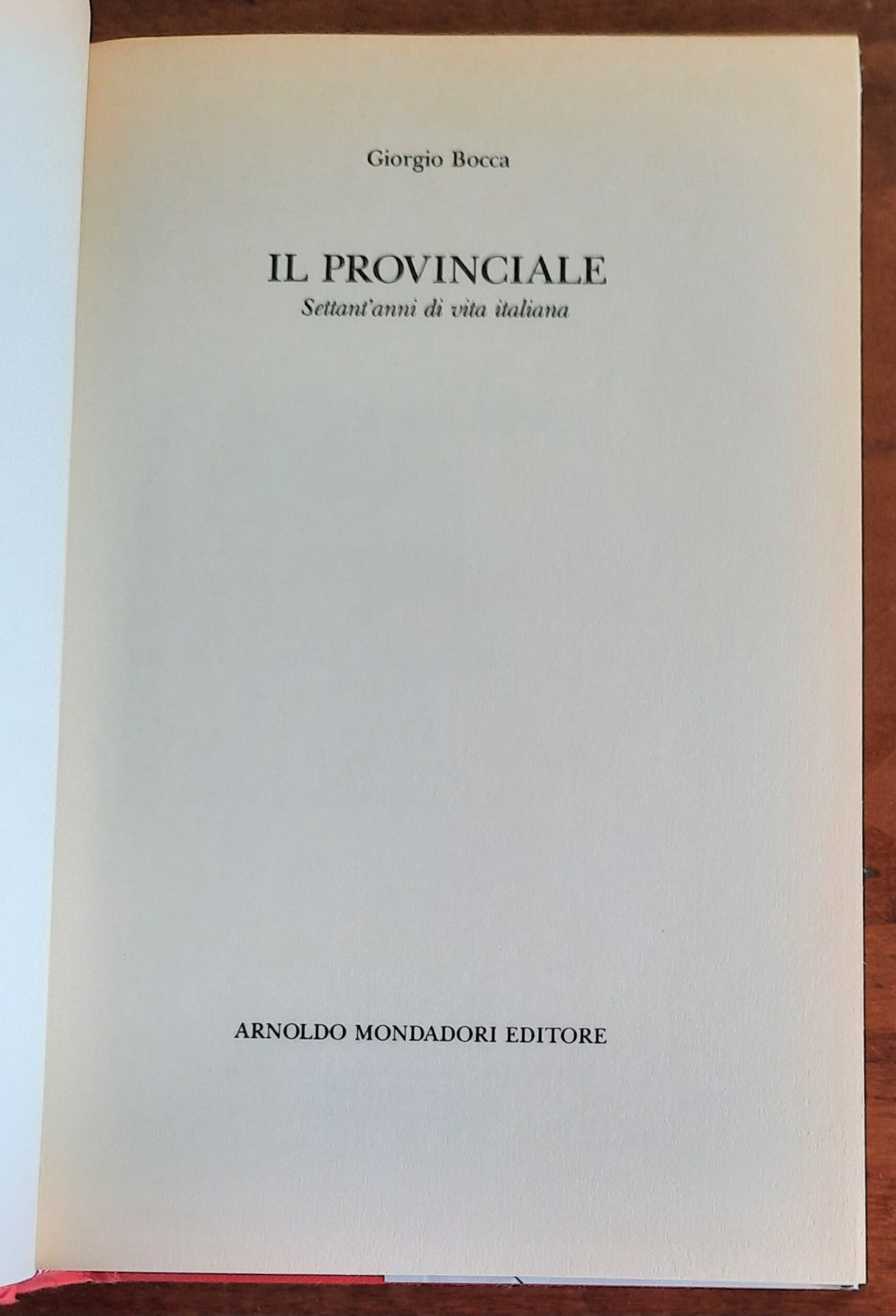 Il provinciale. Settant’anni di vita italiana - Mondadori 1992