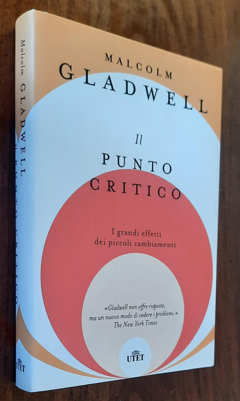 Il punto critico. I grandi effetti dei piccoli cambiamenti - di Malcolm Gladwell