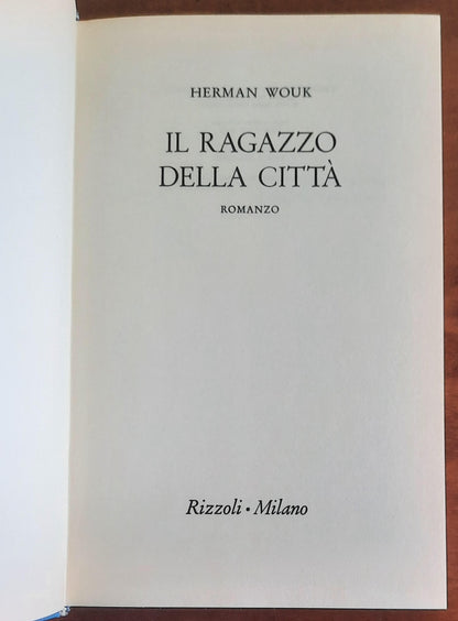 Il ragazzo della città - di Herman Wouk - Rizzoli