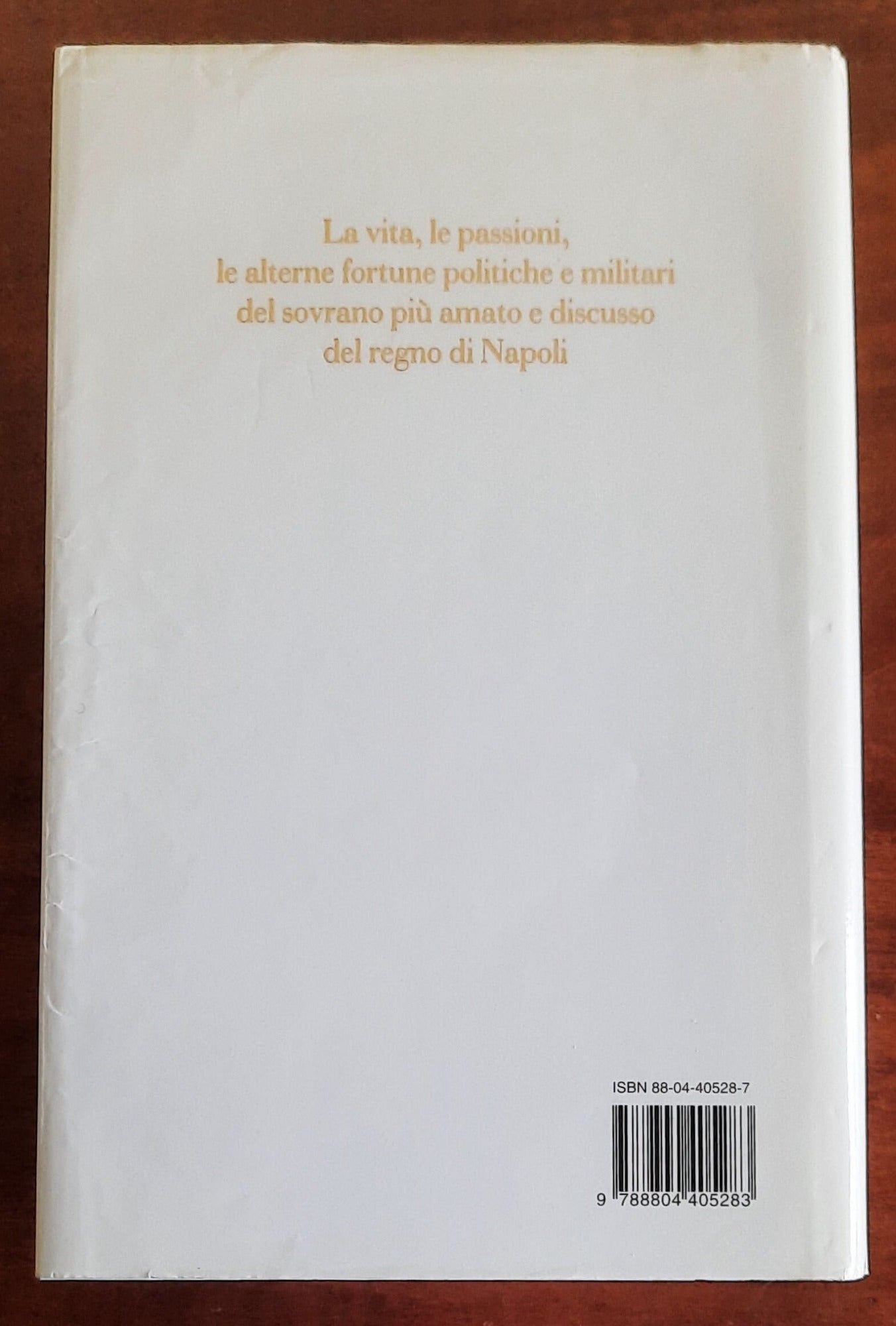 Il re Lazzarone. Ferdinando IV di Borbone, amato dal popolo e condannato dalla storia