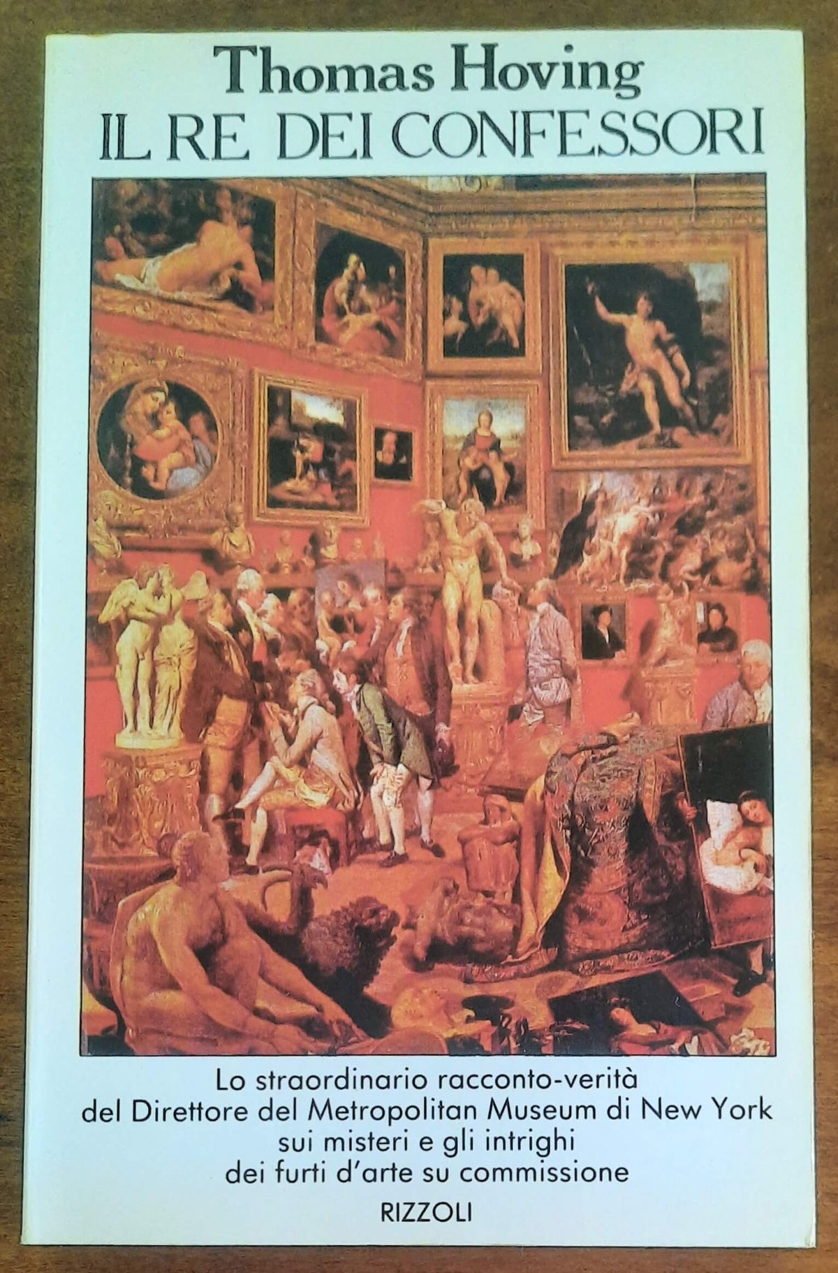 Il re dei confessori - di Thomas Hoving - Rizzoli