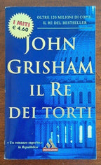 Il re dei torti - John Grisham - Mondadori (I miti)
