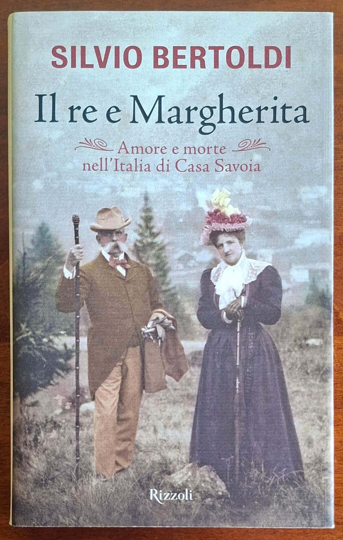 Il re e Margherita. Amore e morte nell'Italia di casa Savoia