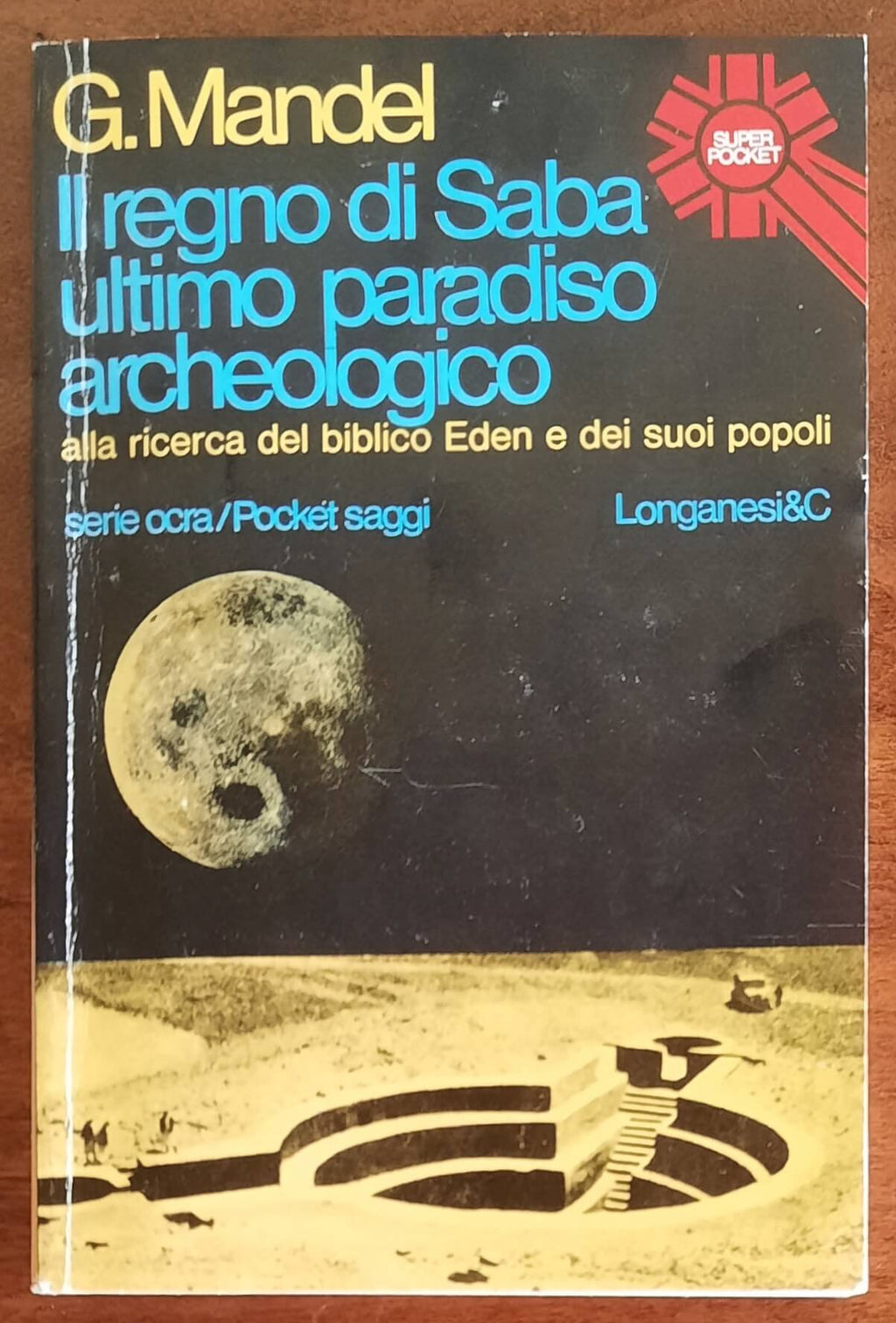 Il regno di Saba ultimo paradiso archeologico alla ricerca del biblico Eden e dei suoi popoli