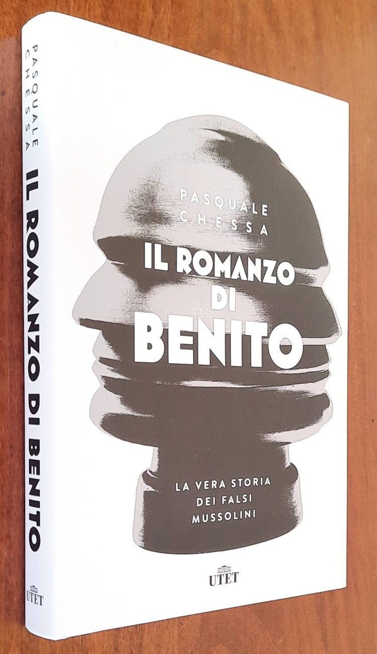 Il romanzo di Benito. La vera storia dei falsi Mussolini - di Pasquale Chessa