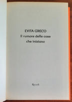 Il rumore delle cose che iniziano - Evita Greco - Rizzoli