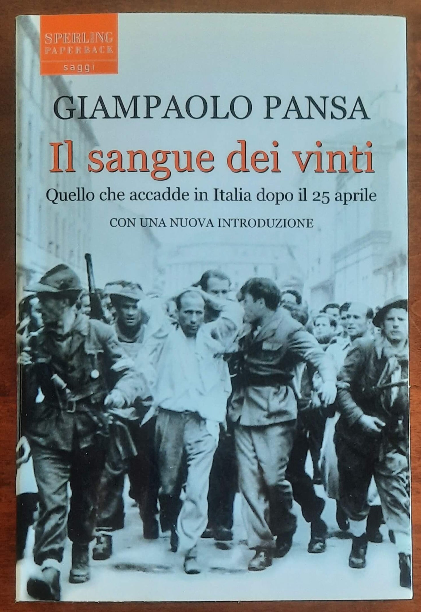 Il sangue dei vinti. Quello che accadde in Italia dopo il 25 aprile. Con una nuova introduzione
