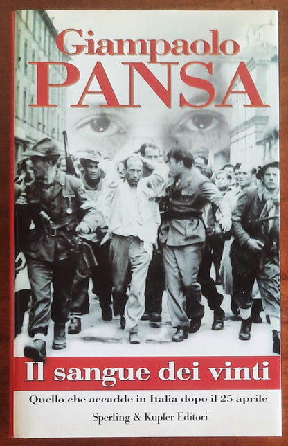 Il sangue dei vinti. Quello che accadde in Italia dopo il 25 aprile