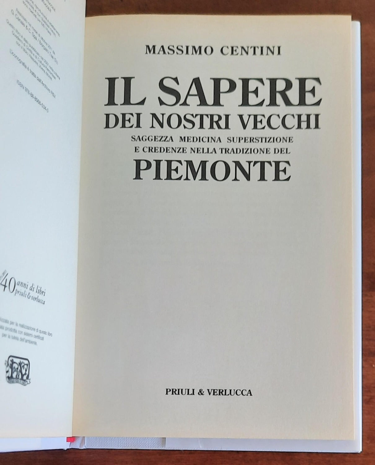 Il sapere dei nostri vecchi. Saggezza medicina superstizione e credenze nella tradizione del Piemonte