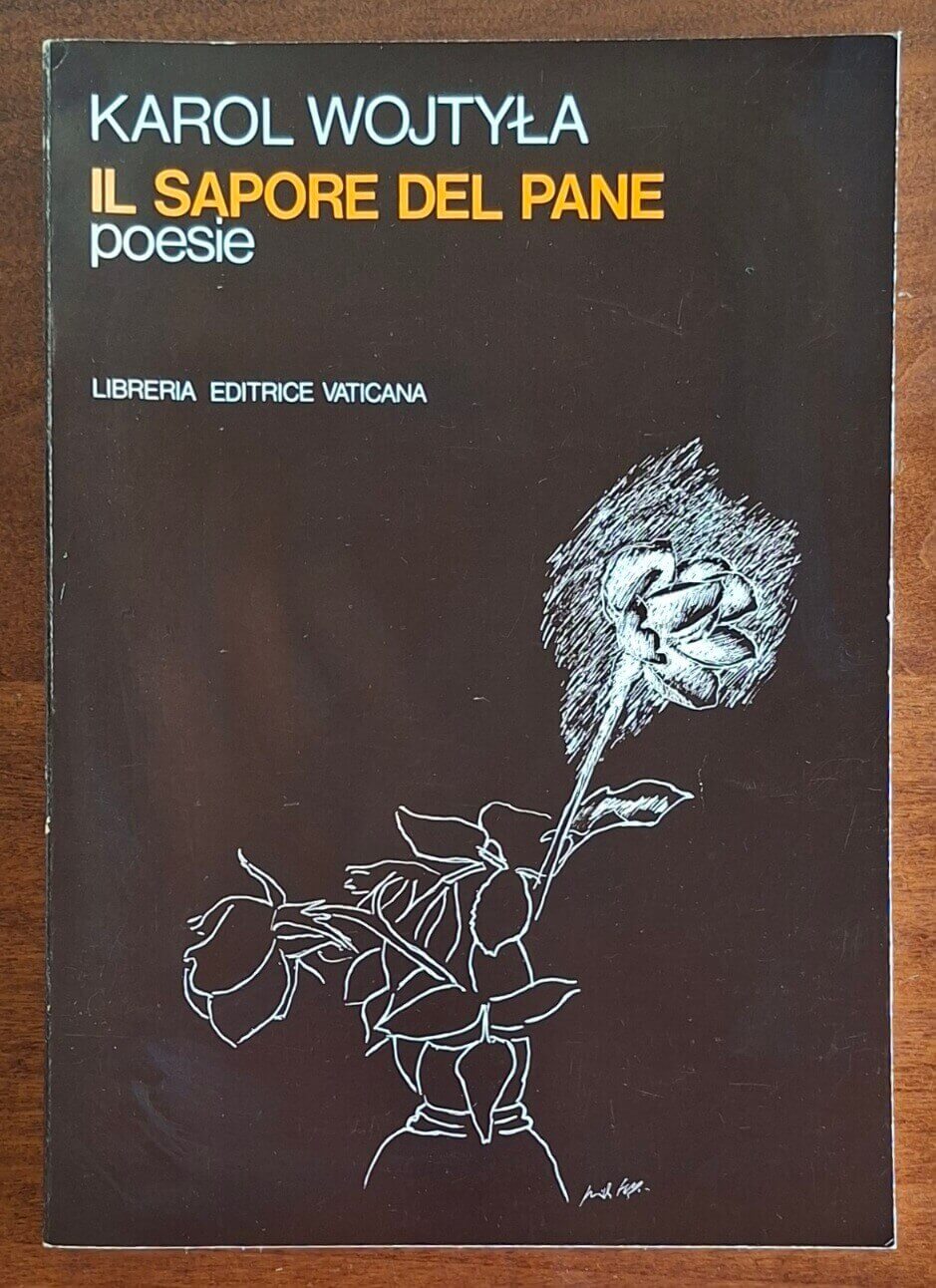 Il sapore del pane. Poesie - Karol Wojtyla - Libreria Editrice Vaticana