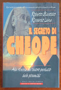 Il segreto di Cheope. Alla ricerca del tesoro perduto delle piramidi