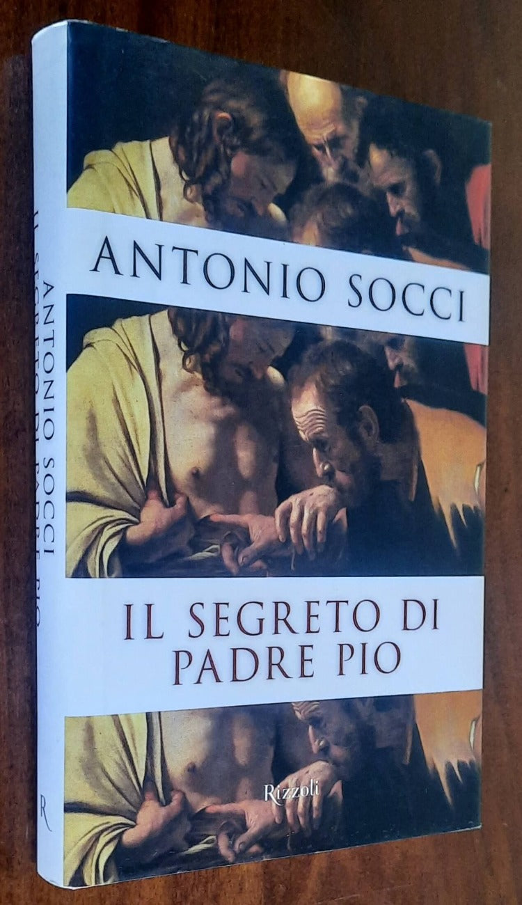 Il segreto di padre Pio - di Antonio Socci - Rizzoli