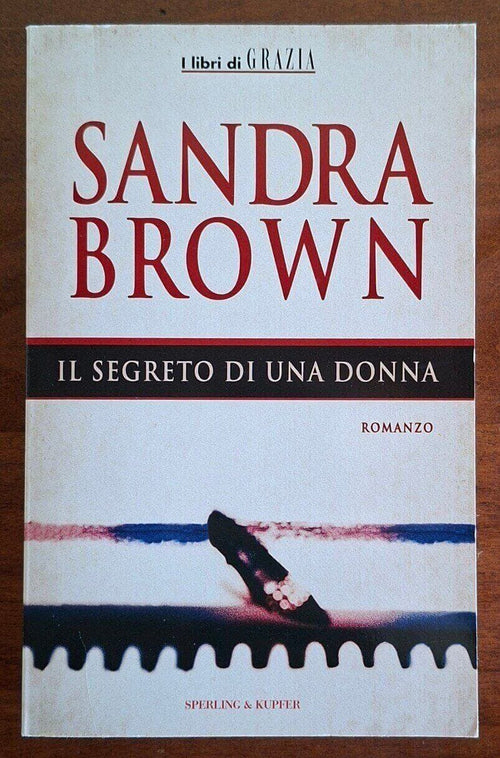 Il segreto di una donna - Sandra Brown - Sperling & Kupfer