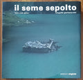 Il seme sepolto - di Gianfranco Bini - Edizioni Virginia - 1982