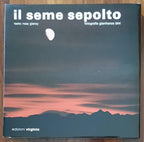 Il seme sepolto - di Gianfranco Bini - Edizioni Virginia - 1982