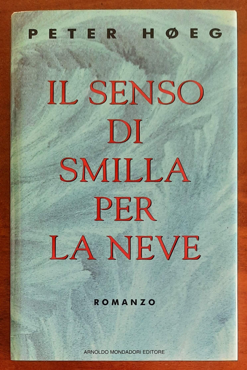 Il senso di Smilla per la neve - di Peter Hoeg - Mondadori